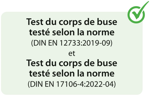 Test du corps de buse testé selon la norme (DIN EN 12733:2019-09) et Test du corps de buse (DIN EN 17106-4:2022-04) Test du corps de buse testé selon la norme (DIN EN 12733:2019-09) et Test du corps de buse (DIN EN 17106-4:2022-04)